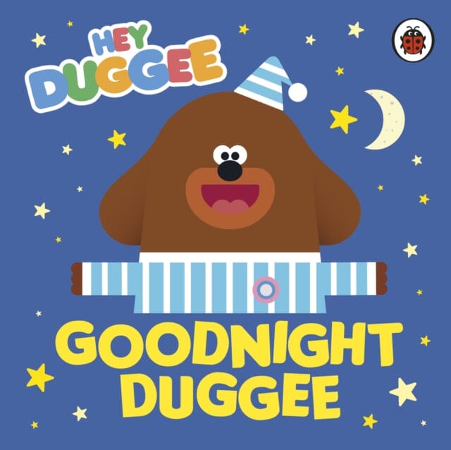 Hey Duggee: Goodnight Duggee by Hey Duggee Extended Range Penguin Random House Children's UK
