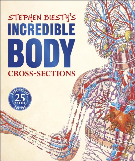 Stephen Biesty's Incredible Body Cross-Sections Popular Titles Dorling Kindersley Ltd