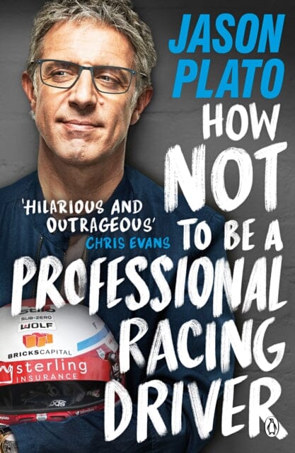 How Not to Be a Professional Racing Driver by Jason Plato Extended Range Penguin Books Ltd