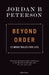 Beyond Order: 12 More Rules for Life by Jordan B. Peterson Extended Range Penguin Books Ltd