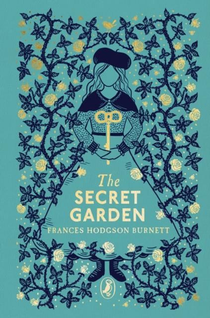 The Secret Garden : Puffin Clothbound Classics Popular Titles Penguin Random House Children's UK