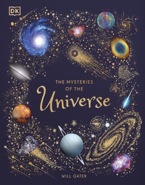The Mysteries of the Universe : Discover the best-kept secrets of space Extended Range Dorling Kindersley Ltd