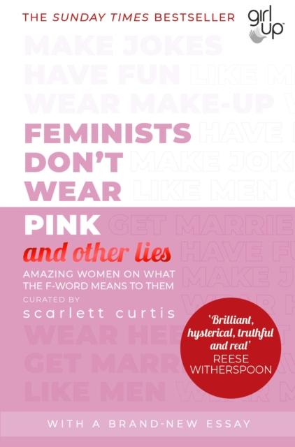 Feminists Don't Wear Pink (and other lies) : Amazing women on what the F-word means to them Popular Titles Penguin Random House Children's UK