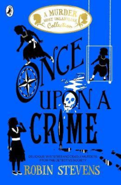 Once Upon a Crime by Robin Stevens Extended Range Penguin Random House Children's UK