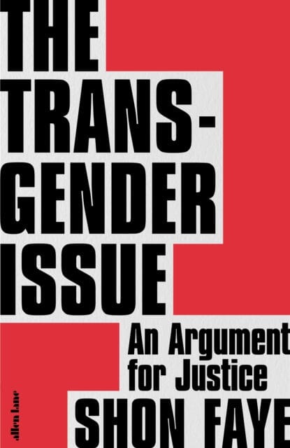 The Transgender Issue: An Argument for Justice by Shon Faye Extended Range Penguin Books Ltd