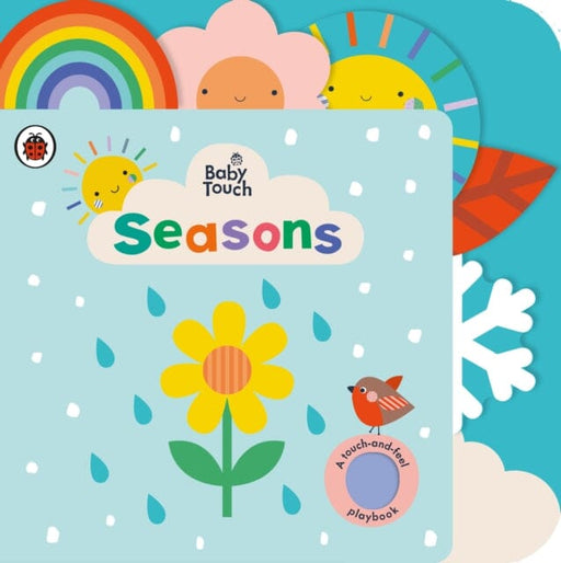 Baby Touch: Seasons A touch-and-feel playbook by Ladybird Extended Range Penguin Random House Children's UK