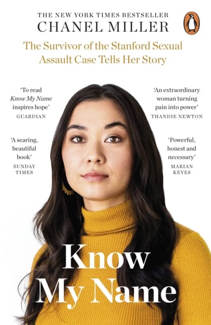 Know My Name: The Survivor of the Stanford Sexual Assault Case Tells Her Story by Chanel Miller Extended Range Penguin Books Ltd