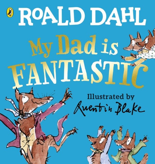 My Dad is Fantastic by Roald Dahl Extended Range Penguin Random House Children's UK
