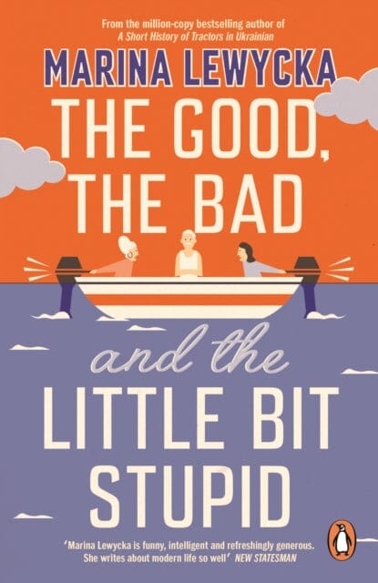 The Good, the Bad and the Little Bit Stupid by Marina Lewycka Extended Range Penguin Books Ltd