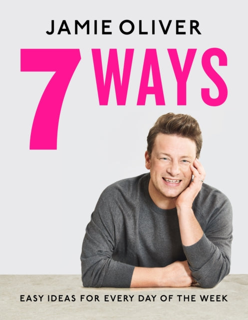 7 Ways: Easy Ideas for Your Favourite Ingredients by Jamie Oliver Extended Range Penguin Books Ltd