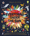 Everything Under the Sun: a curious question for every day of the year by Molly Oldfield Extended Range Penguin Random House Children's UK