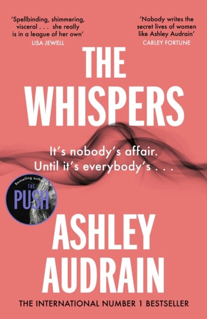 The Whispers : The explosive new novel from the bestselling author of The Push by Ashley Audrain Extended Range Penguin Books Ltd