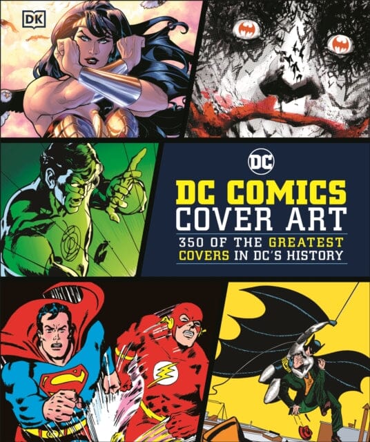 DC Comics Cover Art : 350 of the Greatest Covers in DC's History by Nick Jones Extended Range Dorling Kindersley Ltd