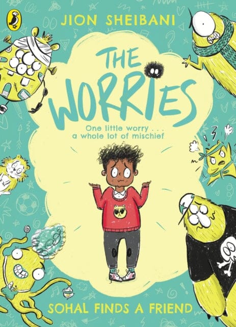 The Worries: Sohal Finds a Friend by Jion Sheibani Extended Range Penguin Random House Children's UK