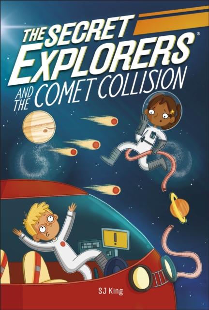 The Secret Explorers and the Comet Collision Popular Titles Dorling Kindersley Ltd