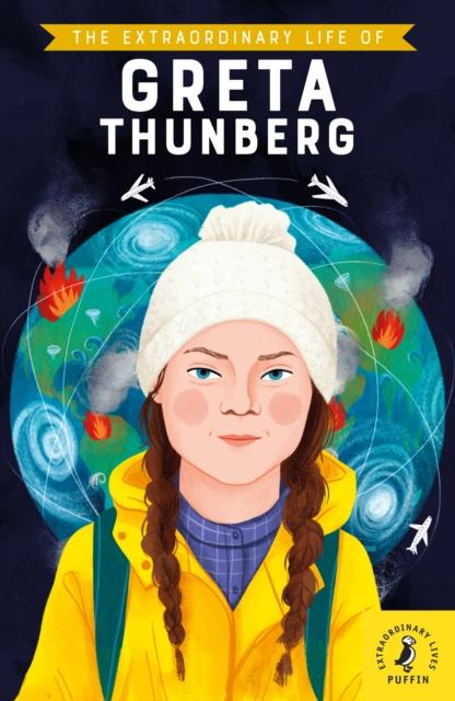 The Extraordinary Life of Greta Thunberg Popular Titles Penguin Random House Children's UK