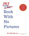 My Book With No Pictures Popular Titles Penguin Random House Children's UK