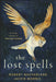 The Lost Spells: An enchanting, beautiful book for lovers of the natural world by Robert Macfarlane Extended Range Penguin Books Ltd