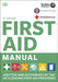 First Aid Manual 11th Edition: Written and Authorised by the UK's Leading First Aid Providers Extended Range Dorling Kindersley Ltd