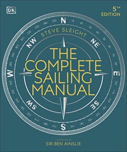 The Complete Sailing Manual by Steve Sleight Extended Range Dorling Kindersley Ltd