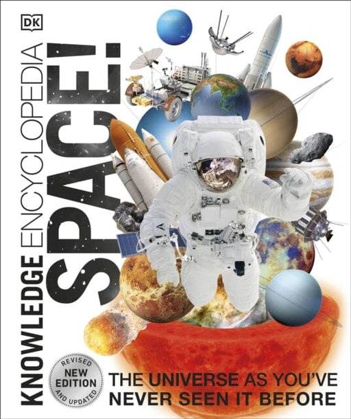 Knowledge Encyclopedia Space!: The Universe as You've Never Seen it Before by DK Extended Range Dorling Kindersley Ltd
