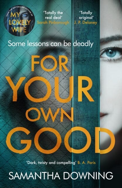 For Your Own Good by Samantha Downing Extended Range Penguin Books Ltd
