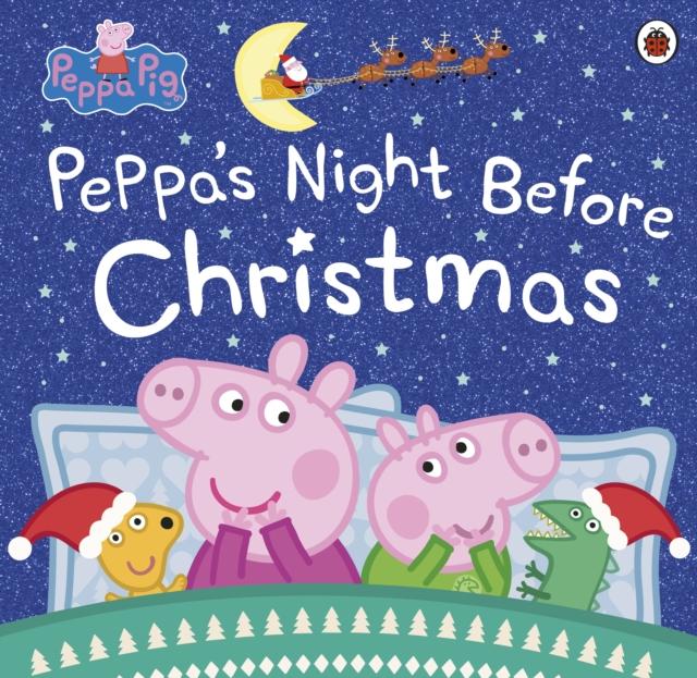 Peppa Pig: Peppa's Night Before Christmas Popular Titles Penguin Random House Children's UK