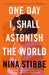 One Day I Shall Astonish the World by Nina Stibbe Extended Range Penguin Books Ltd
