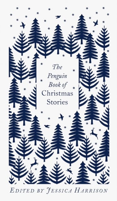The Penguin Book of Christmas Stories: From Hans Christian Andersen to Angela Carter by Jessica Harrison Extended Range Penguin Books Ltd