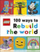 LEGO 100 Ways to Rebuild the World : Get inspired to make the world an awesome place! Popular Titles Dorling Kindersley Ltd