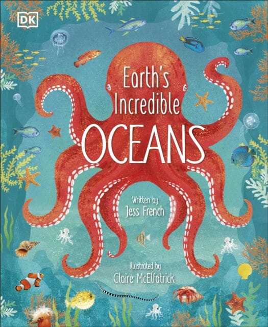 Earth's Incredible Oceans by Jess French Extended Range Dorling Kindersley Ltd