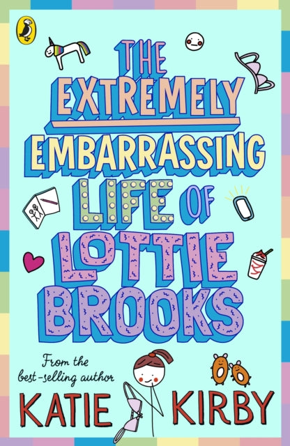 The Extremely Embarrassing Life of Lottie Brooks by Katie Kirby Extended Range Penguin Random House Children's UK