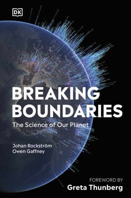 Breaking Boundaries : The Science of Our Planet by Johan Rockstrom Extended Range Dorling Kindersley Ltd