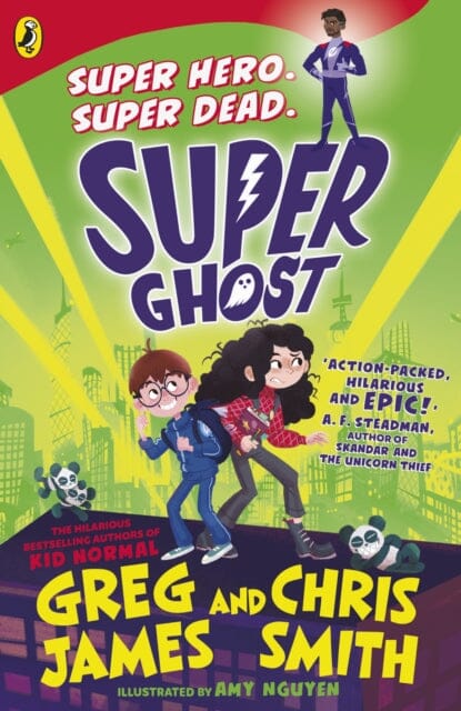 Super Ghost : From the hilarious bestselling authors of Kid Normal by Greg James Extended Range Penguin Random House Children's UK