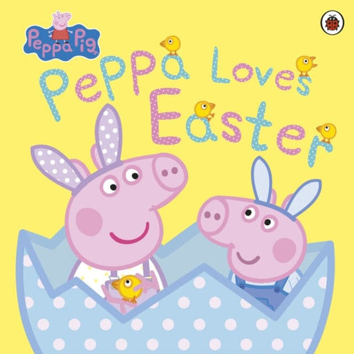 Peppa Pig: Peppa Loves Easter by Peppa Pig Extended Range Penguin Random House Children's UK