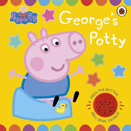 Peppa Pig: George's Potty : A noisy sound book for potty training by Peppa Pig Extended Range Penguin Random House Children's UK