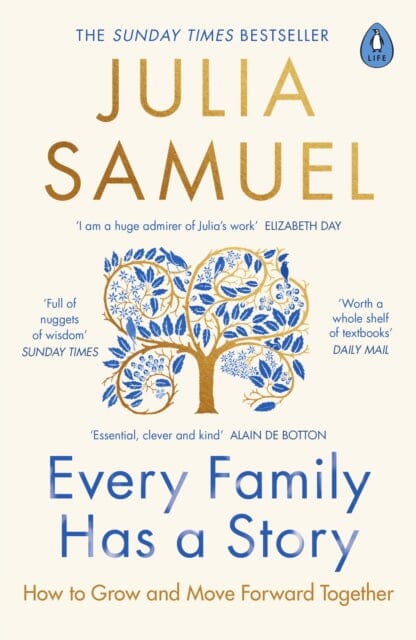 Every Family Has A Story : How to Grow and Move Forward Together by Julia Samuel Extended Range Penguin Books Ltd