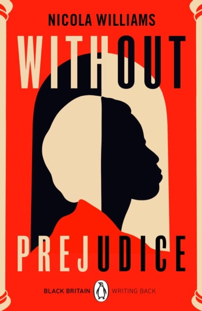 Without Prejudice (Black Britain: Writing Back) by Nicola Williams Extended Range Penguin Books Ltd