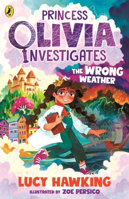 Princess Olivia Investigates: The Wrong Weather by Lucy Hawking Extended Range Penguin Random House Children's UK