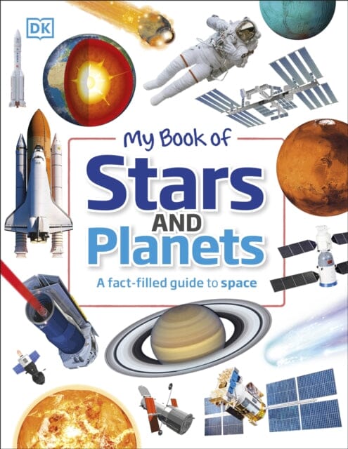 My Book of Stars and Planets: A fact-filled guide to space by Parshati Patel Extended Range Dorling Kindersley Ltd