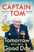 Tomorrow Will Be A Good Day: My Autobiography by Captain Tom Moore Extended Range Penguin Books Ltd