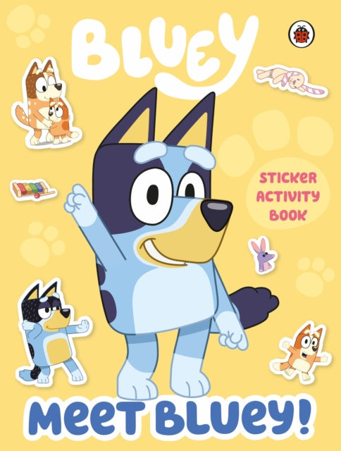 Bluey: Meet Bluey! Sticker Activity Book by Bluey Extended Range Penguin Random House Children's UK