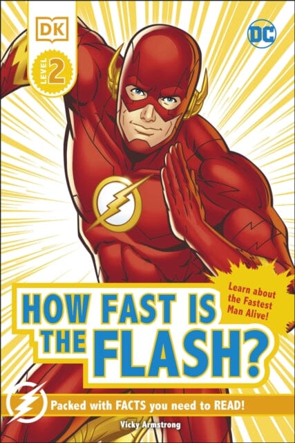 DC How Fast Is The Flash? Reader Level 2 by Victoria Armstrong Extended Range Dorling Kindersley Ltd