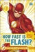 DC How Fast Is The Flash? Reader Level 2 by Victoria Armstrong Extended Range Dorling Kindersley Ltd