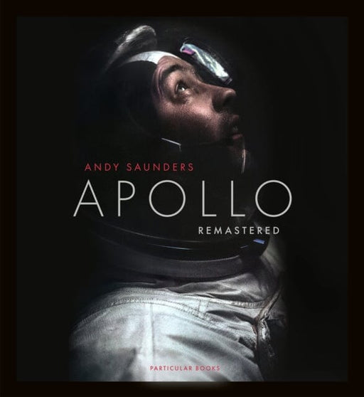 Apollo Remastered by Andy Saunders Extended Range Penguin Books Ltd