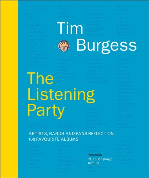 The Listening Party: Artists, Bands And Fans Reflect On 100 Favourite Albums by Tim Burgess Extended Range Dorling Kindersley Ltd