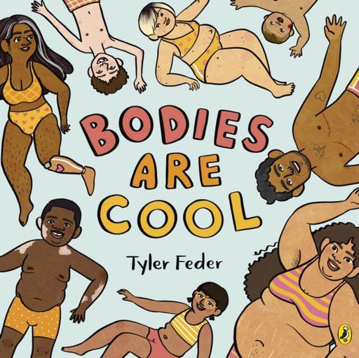 Bodies Are Cool by Tyler Feder Extended Range Penguin Random House Children's UK
