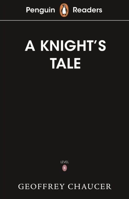 Penguin Readers Starter Level: The Knight's Tale (ELT Graded Reader) by Geoffrey Chaucer Extended Range Penguin Random House Children's UK