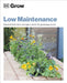 Grow Low Maintenance: Essential Know-how and Expert Advice for Gardening Success by Zia Allaway Extended Range Dorling Kindersley Ltd