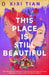 This Place is Still Beautiful by XiXi Tian Extended Range Penguin Random House Children's UK